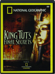 KING TUT'S FINAL SECRETS