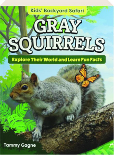 GRAY SQUIRRELS: Kids' Backyard Safari