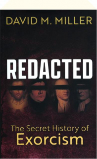 REDACTED: The Secret History of Exorcism