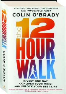 THE 12-HOUR WALK: Invest One Day, Conquer Your Mind, and Unlock Your Best Life