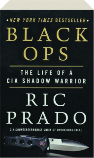 BLACK OPS: The Life of a CIA Shadow Warrior