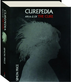 CUREPEDIA: An A-Z of The Cure