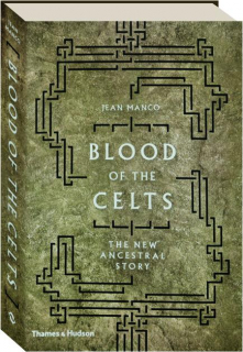 BLOOD OF THE CELTS: The New Ancestral Story