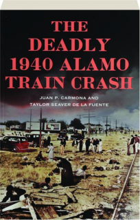 THE DEADLY 1940 ALAMO TRAIN CRASH
