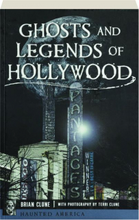 GHOSTS AND LEGENDS OF HOLLYWOOD
