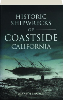 HISTORIC SHIPWRECKS OF COASTSIDE CALIFORNIA