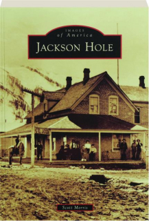 JACKSON HOLE: Images of America