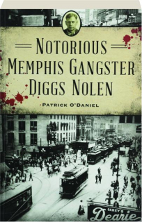 NOTORIOUS MEMPHIS GANGSTER DIGGS NOLEN