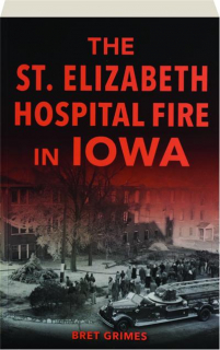 THE ST. ELIZABETH HOSPITAL FIRE IN IOWA