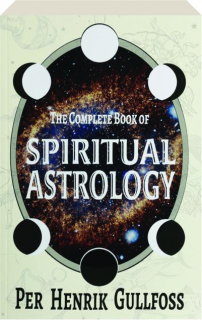 THE COMPLETE BOOK OF SPIRITUAL ASTROLOGY