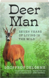 DEER MAN: Seven Years of Living in the Wild
