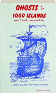 GHOSTS OF THE 1000 ISLANDS: Area of the St. Lawrence River