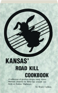 KANSAS' ROAD KILL COOKBOOK