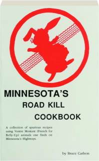 MINNESOTA'S ROAD KILL COOKBOOK