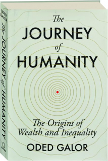 THE JOURNEY OF HUMANITY: The Origins of Wealth and Inequality