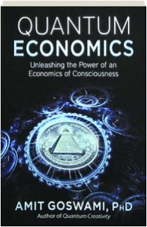 Quantum Economics Unleashing The Power Of An Economics Of