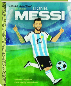 LIONEL MESSI: A Little Golden Book Biography