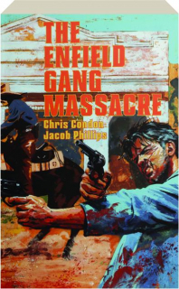 THE ENFIELD GANG MASSACRE