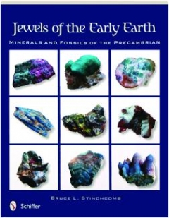 Jewels Of The Early Earth Minerals And Fossils Of The