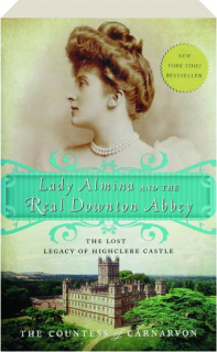 LADY ALMINA AND THE REAL DOWNTON ABBEY