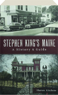 STEPHEN KING'S MAINE: A History & Guide