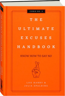 THE ULTIMATE EXCUSES HANDBOOK: Know How to Say No