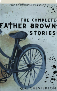 THE COMPLETE FATHER BROWN STORIES