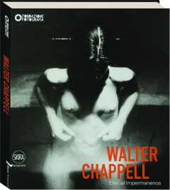 WALTER CHAPPELL: Eternal Impermanence