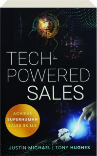 TECH-POWERED SALES: Achieve Superhuman Sales Skills