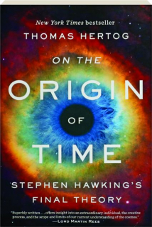 ON THE ORIGIN OF TIME: Stephen Hawking's Final Theory