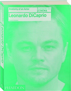 LEONARDO DICAPRIO: Anatomy of an Actor