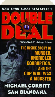 DOUBLE DEAL: The Inside Story of Murder, Unbridled Corruption, and the Cop Who Was a Mobster