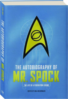 THE AUTOBIOGRAPHY OF MR. SPOCK: The Life of a Federation Legend