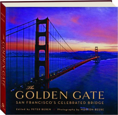 THE GOLDEN GATE: San Francisco's Celebrated Bridge