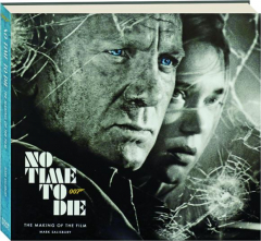 <I>NO TIME TO DIE:</I> The Making of the Film