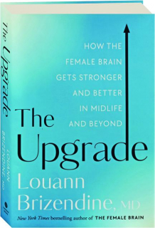 THE UPGRADE: How the Female Brain Gets Stronger and Better in Midlife and Beyond