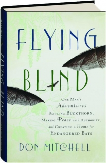 Flying Blind One Man S Adventures Battling Buckthorn