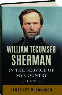 William Tecumseh Sherman In The Service Of My Country A