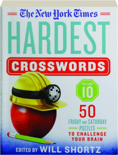 <I>THE NEW YORK TIMES</I> HARDEST CROSSWORDS, VOLUME 10