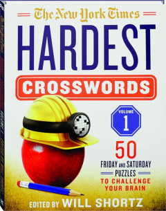 <I>THE NEW YORK TIMES</I> HARDEST CROSSWORDS, VOLUME 1