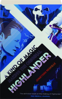 A KIND OF MAGIC: Making the Original Highlander