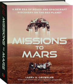 MISSION TO MARS: A New Era of Rover and Spacecraft Discovery on the Red Planet