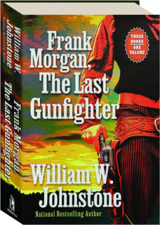 FRANK MORGAN, THE LAST GUNFIGHTER