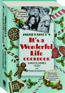 ZUZU BAILEY'S <I>IT'S A WONDERFUL LIFE</I> COOKBOOK