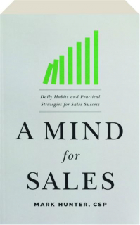 A MIND FOR SALES: Daily Habits and Practical Strategies for Sales Success