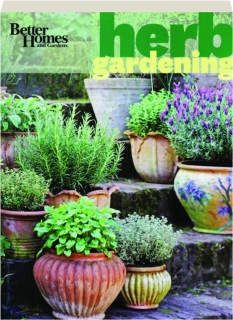 Better Homes And Gardens Herb Gardening Hamiltonbook Com