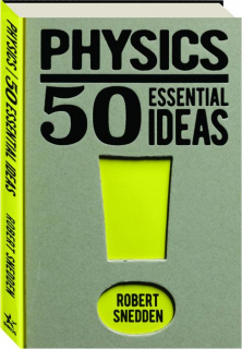 PHYSICS: 50 Essential Ideas