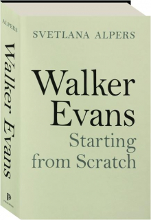 WALKER EVANS: Starting from Scratch