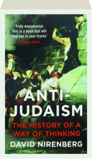 ANTI-JUDAISM: The History of a Way of Thinking