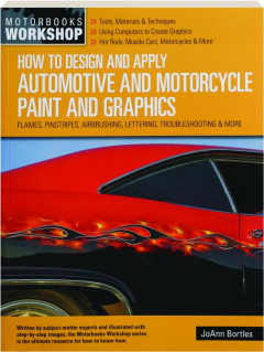 HOW TO DESIGN AND APPLY AUTOMOTIVE AND MOTORCYCLE PAINT AND GRAPHICS